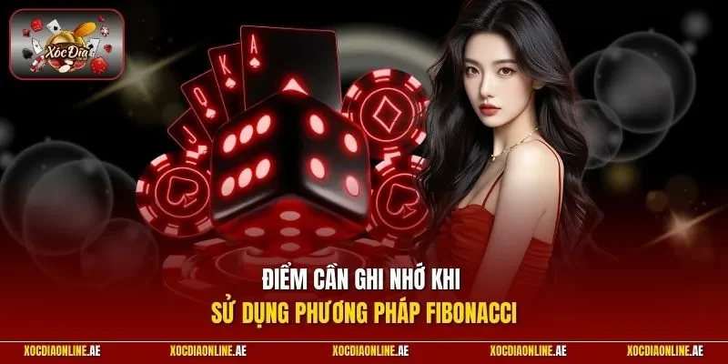 Điểm cần ghi nhớ khi sử dụng phương pháp Fibonacci