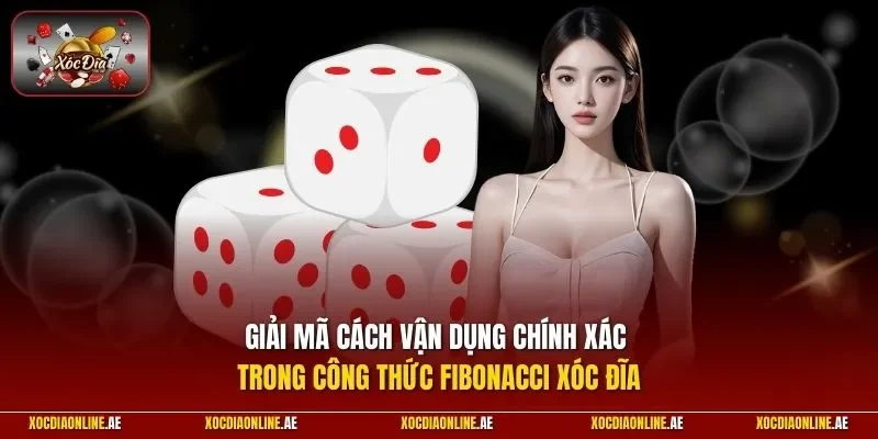 Giải mã cách vận dụng chính xác trong công thức Fibonacci xóc đĩa