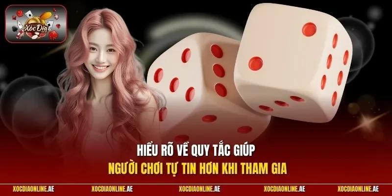 Hiểu rõ về quy tắc giúp người chơi tự tin hơn khi tham gia