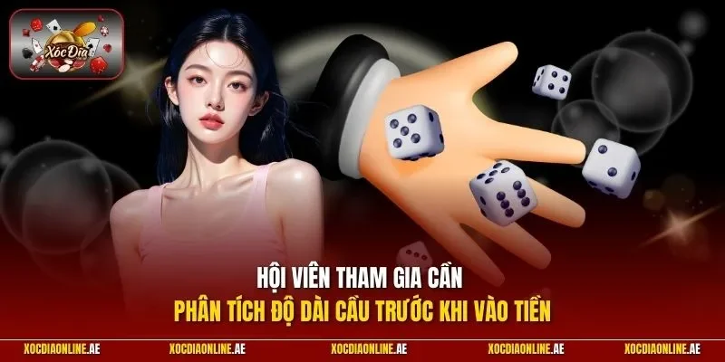 Hội viên tham gia cần phân tích độ dài cầu trước khi vào tiền