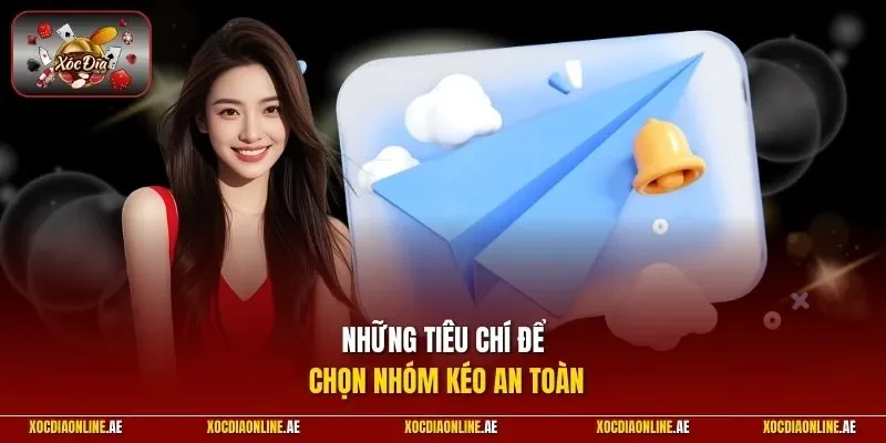 Những tiêu chí để chọn nhóm kéo an toàn
