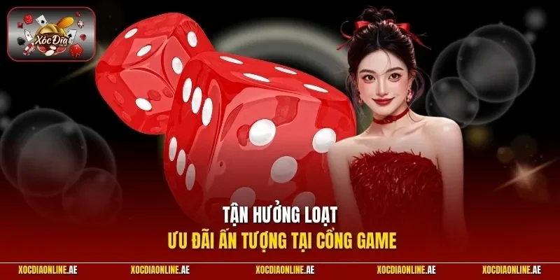 Tận hưởng loạt ưu đãi ấn tượng tại cổng game